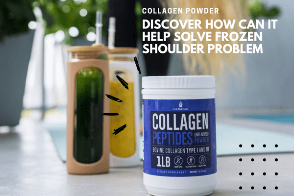 Collagen Powder Peptides - Discover How Can It Help Solve Frozen Shoulder Problem