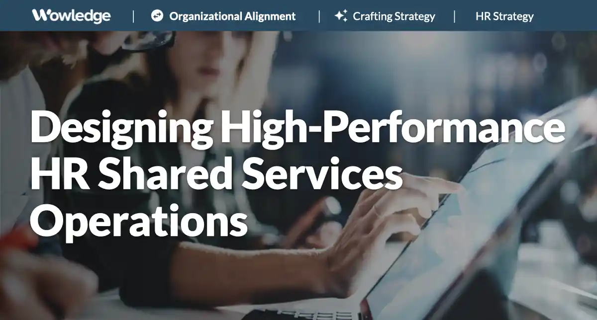 Designing High-Performance HR Shared Services Operations