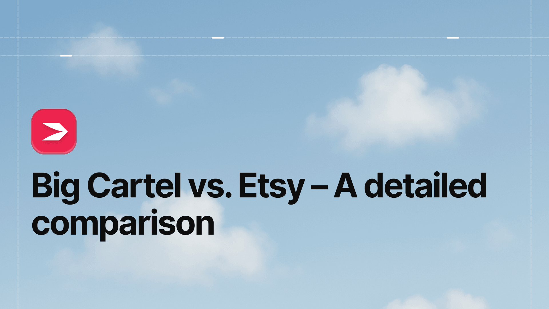 Big Cartel vs. Etsy – A Detailed Comparison