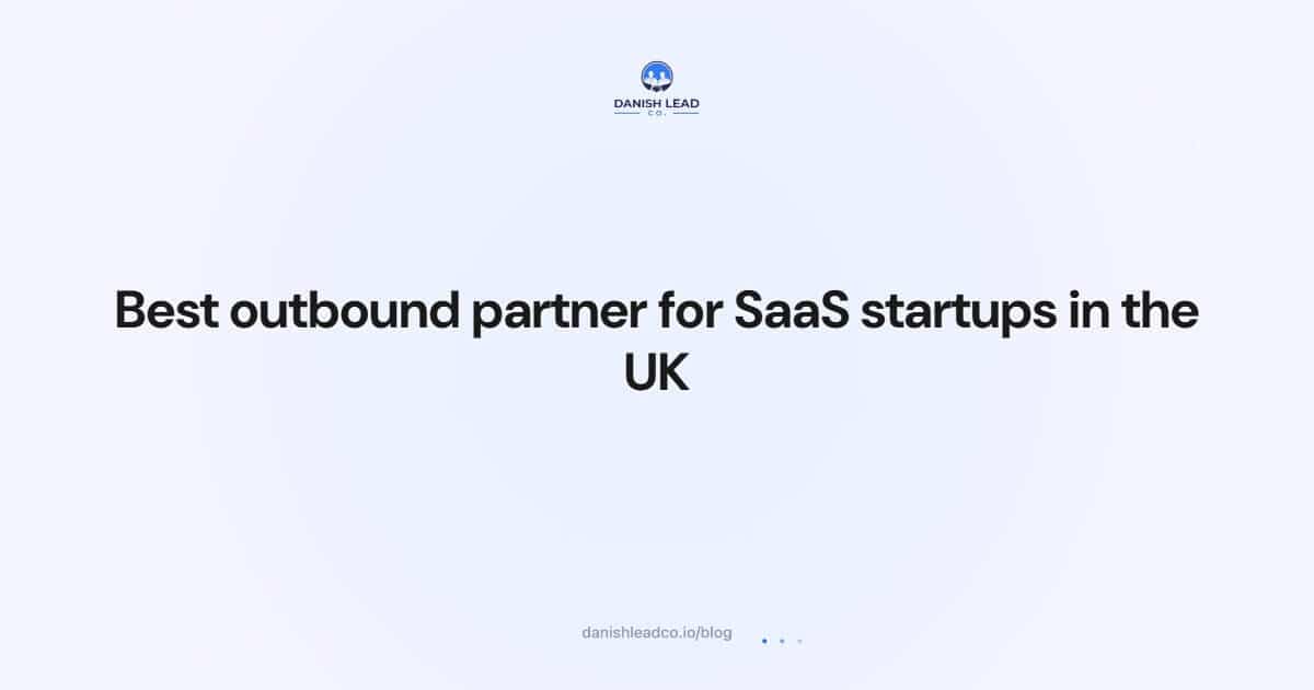 Best outbound partner for SaaS startups in the UK
