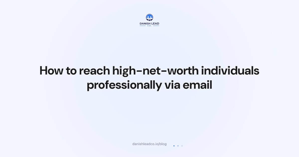 How to reach high-net-worth individuals professionally via email