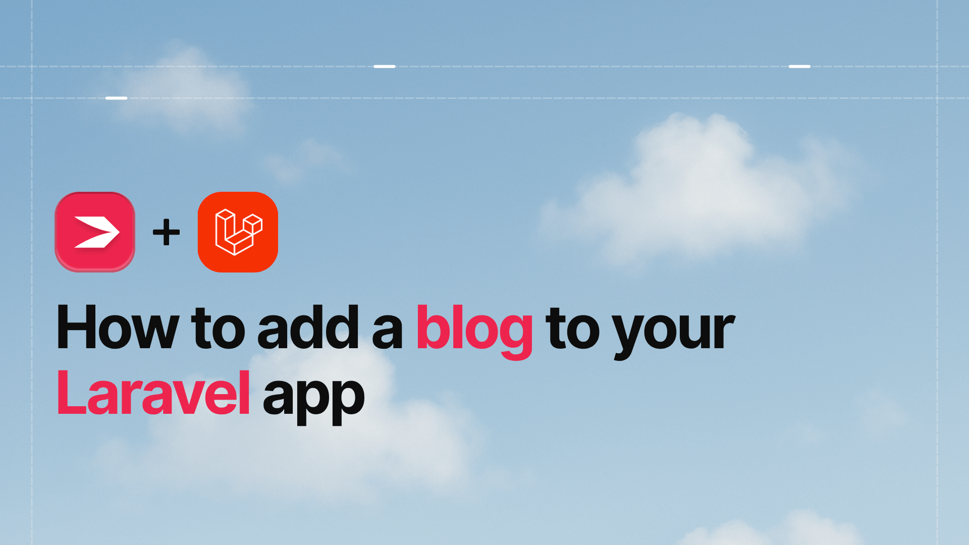 How to Add a Blog to Your Laravel App (Without Building It from Scratch)