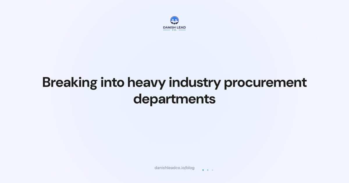Breaking into heavy industry procurement departments