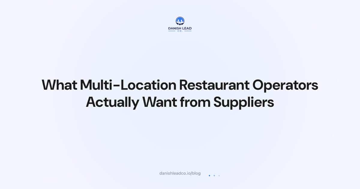 What Multi-Location Restaurant Operators Actually Want from Suppliers