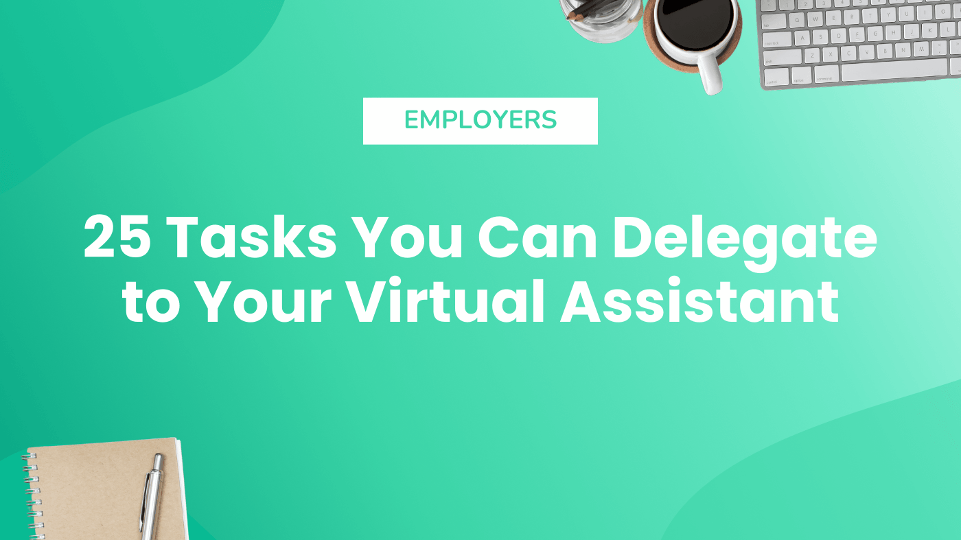 25 Tasks You Can Delegate to Your Virtual Assistant