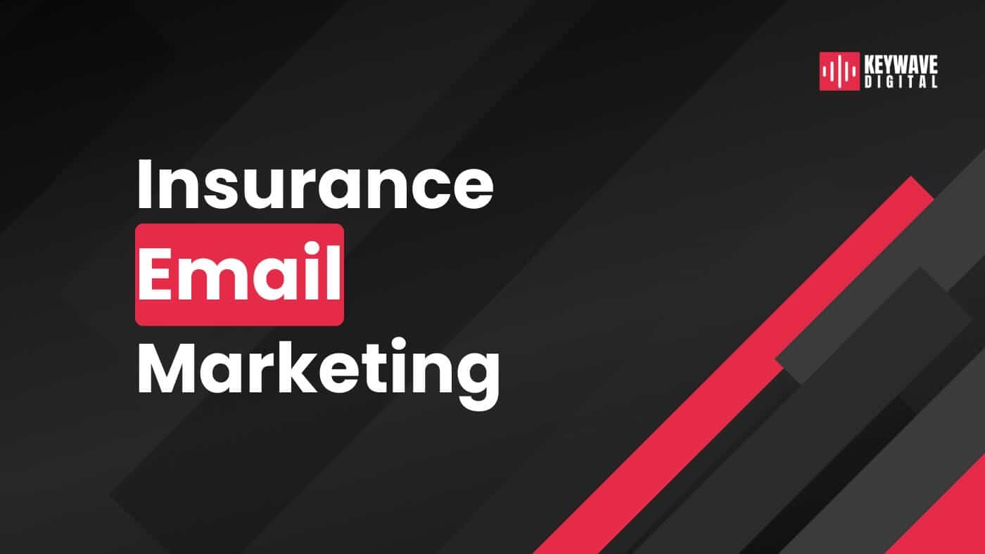 Email Marketing for Insurance Agencies - A Systematic Approach