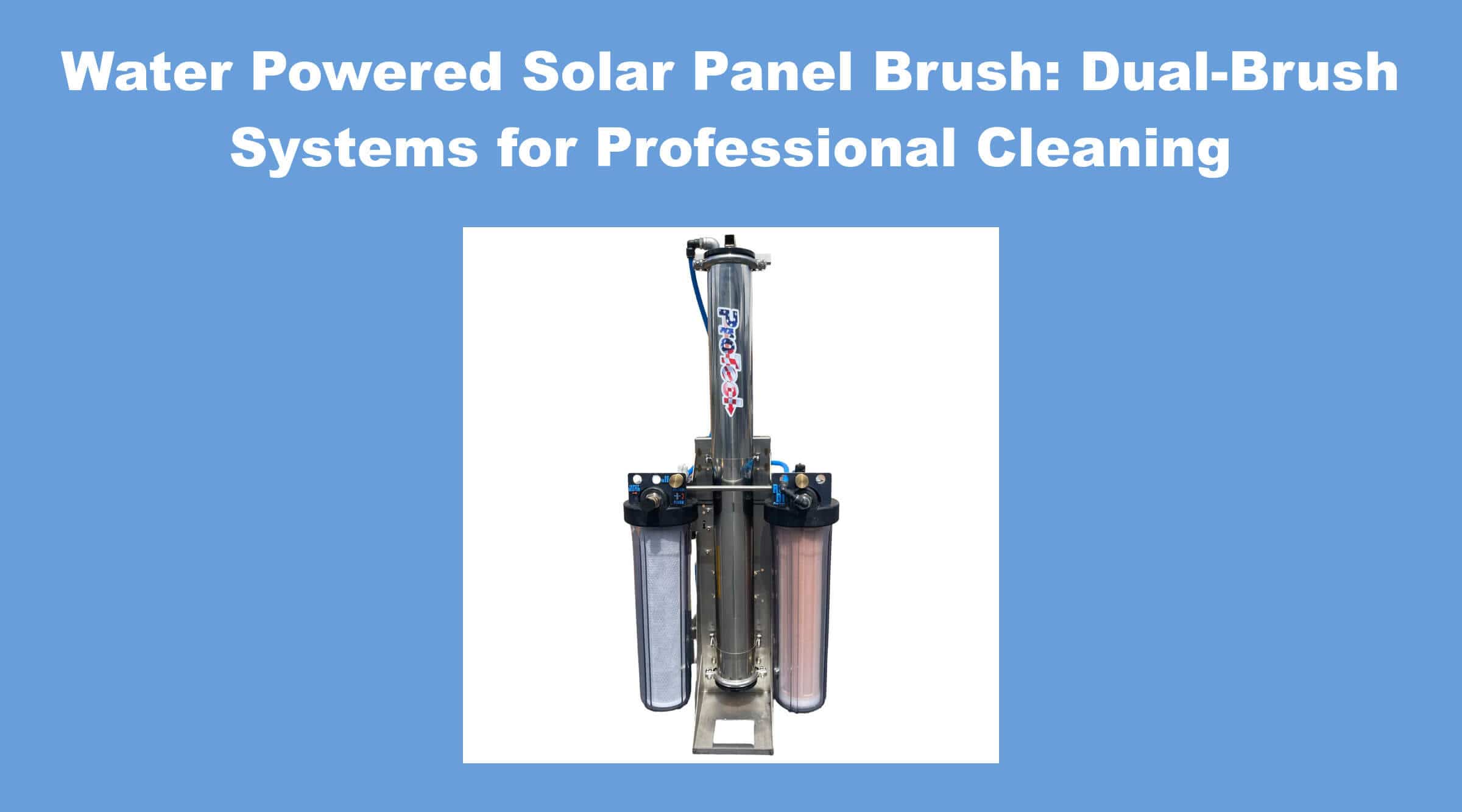Water Powered Solar Panel Brush: Pro Dual-Brush Guide