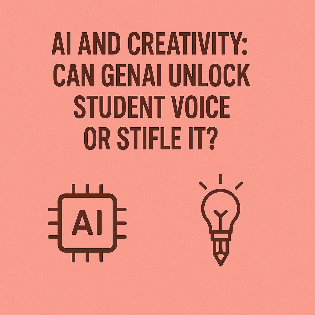 AI and Creativity: Can GenAI Unlock Student Voice or Stifle It?
