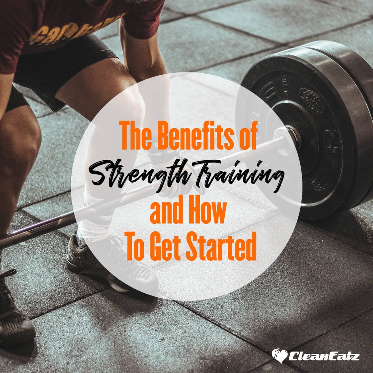 The Benefits of Strength Training and How To Get Started
