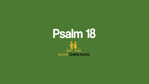 Psalm 18 KJV with Audio - I will love thee, O Lord, my strength