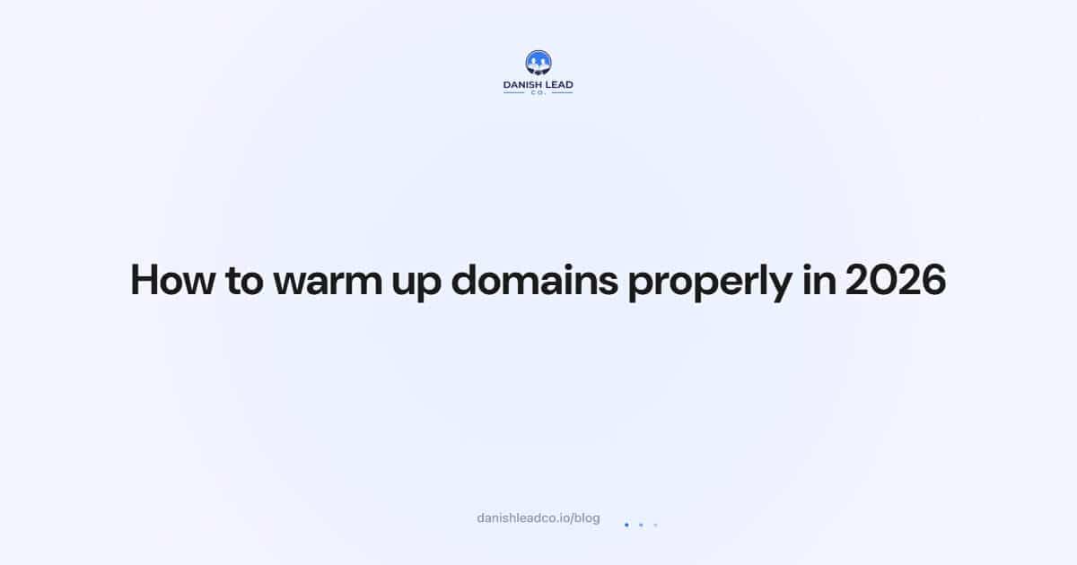 How to warm up domains properly in 2026