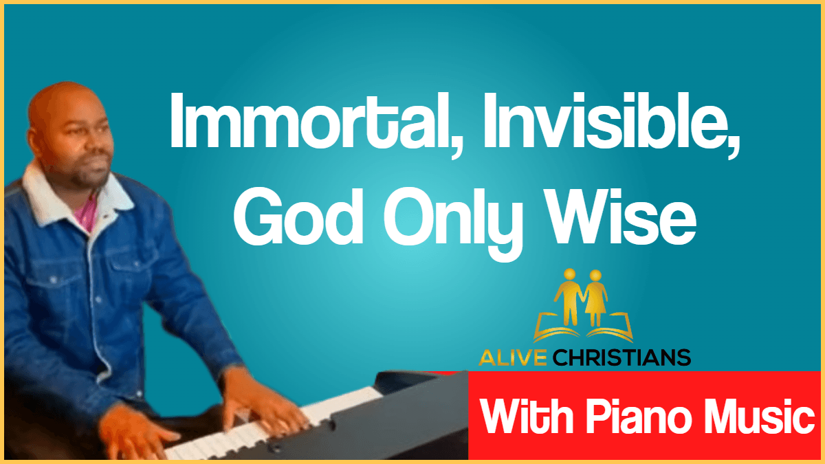 Immortal, Invisible, God Only Wise lyrics - Hymn with Piano Music (Accurate)