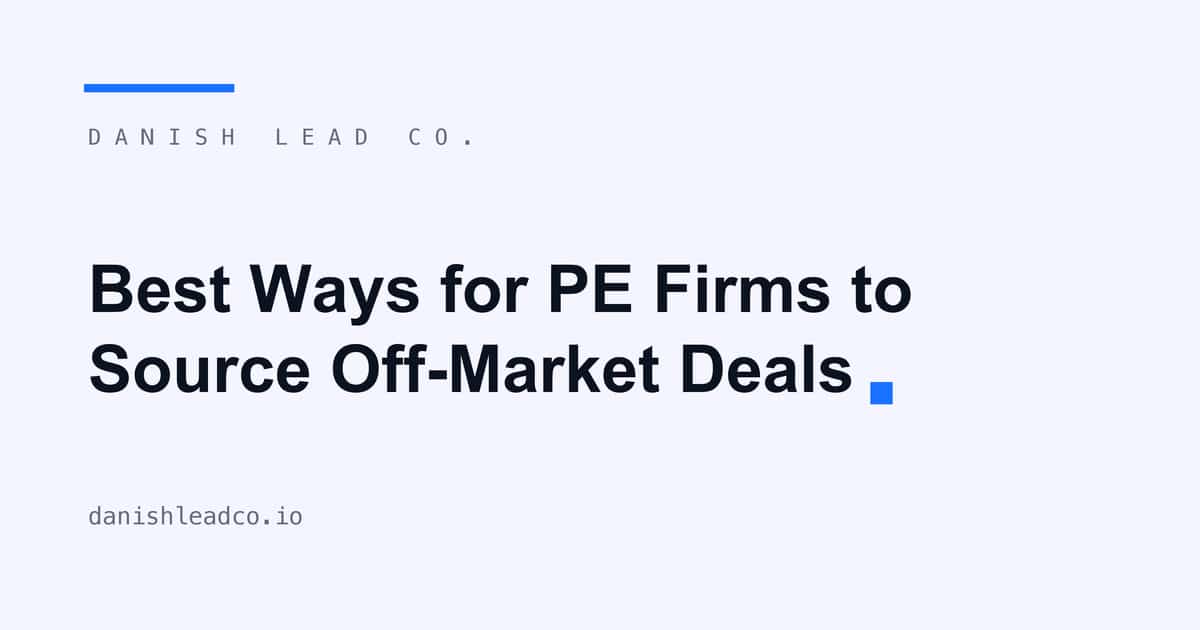 Best ways for PE firms to source off-market deals.