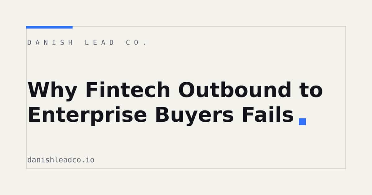 Why Fintech Outbound to Enterprise Buyers Fails