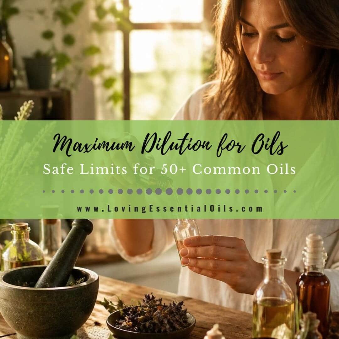 Maximum Dilution for Essential Oils: Safe Limits for 50+ Common Oils