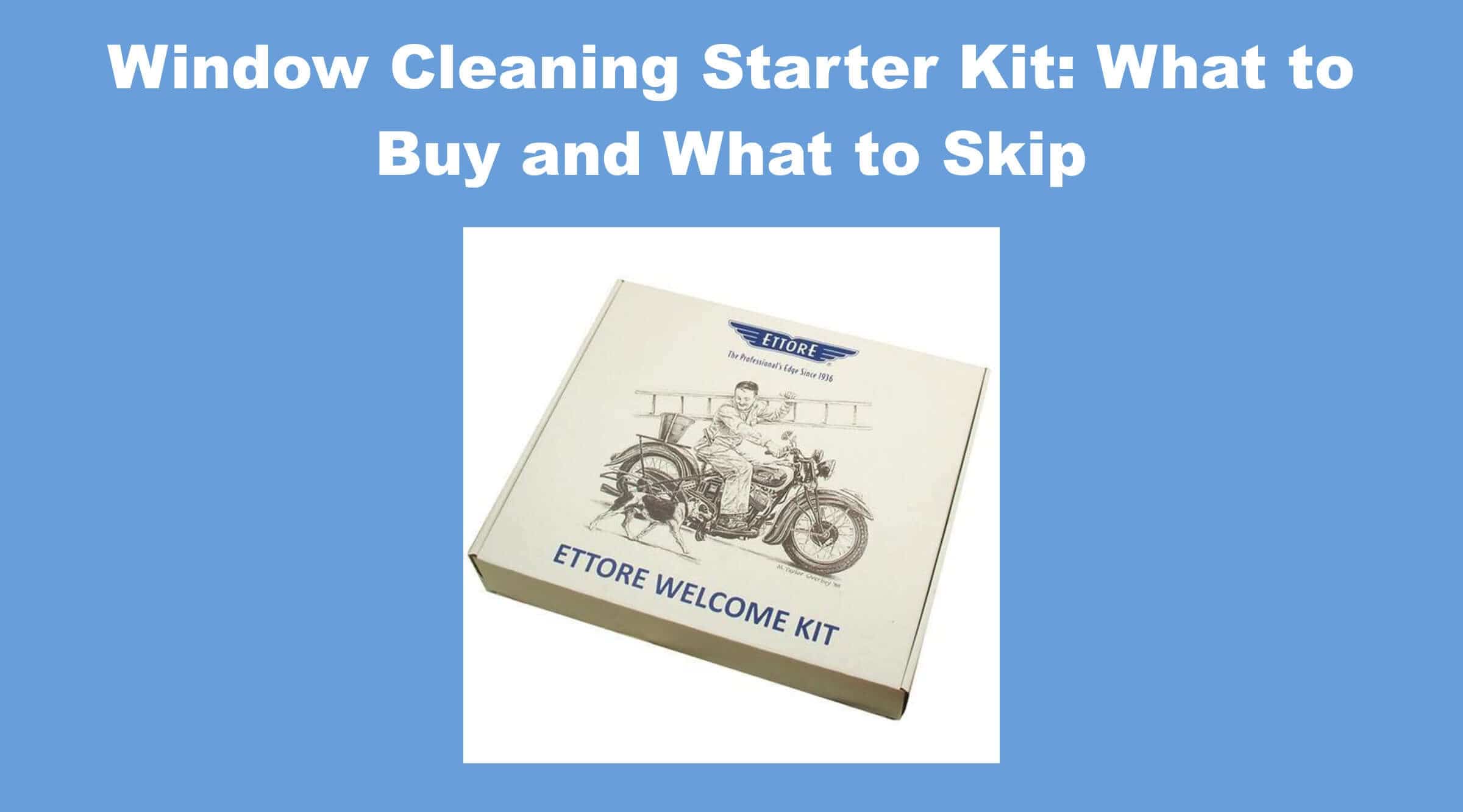 Window Cleaning Starter Kit: What to Buy and What to Skip