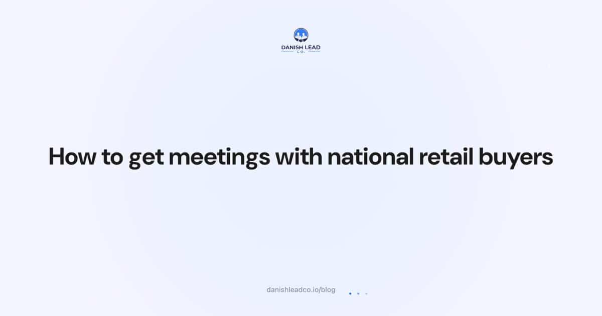 How to get meetings with national retail buyers