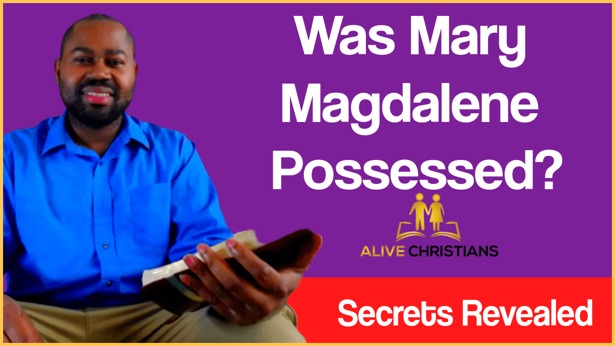 Was Mary Magdalene Possessed In The Bible By Demons?