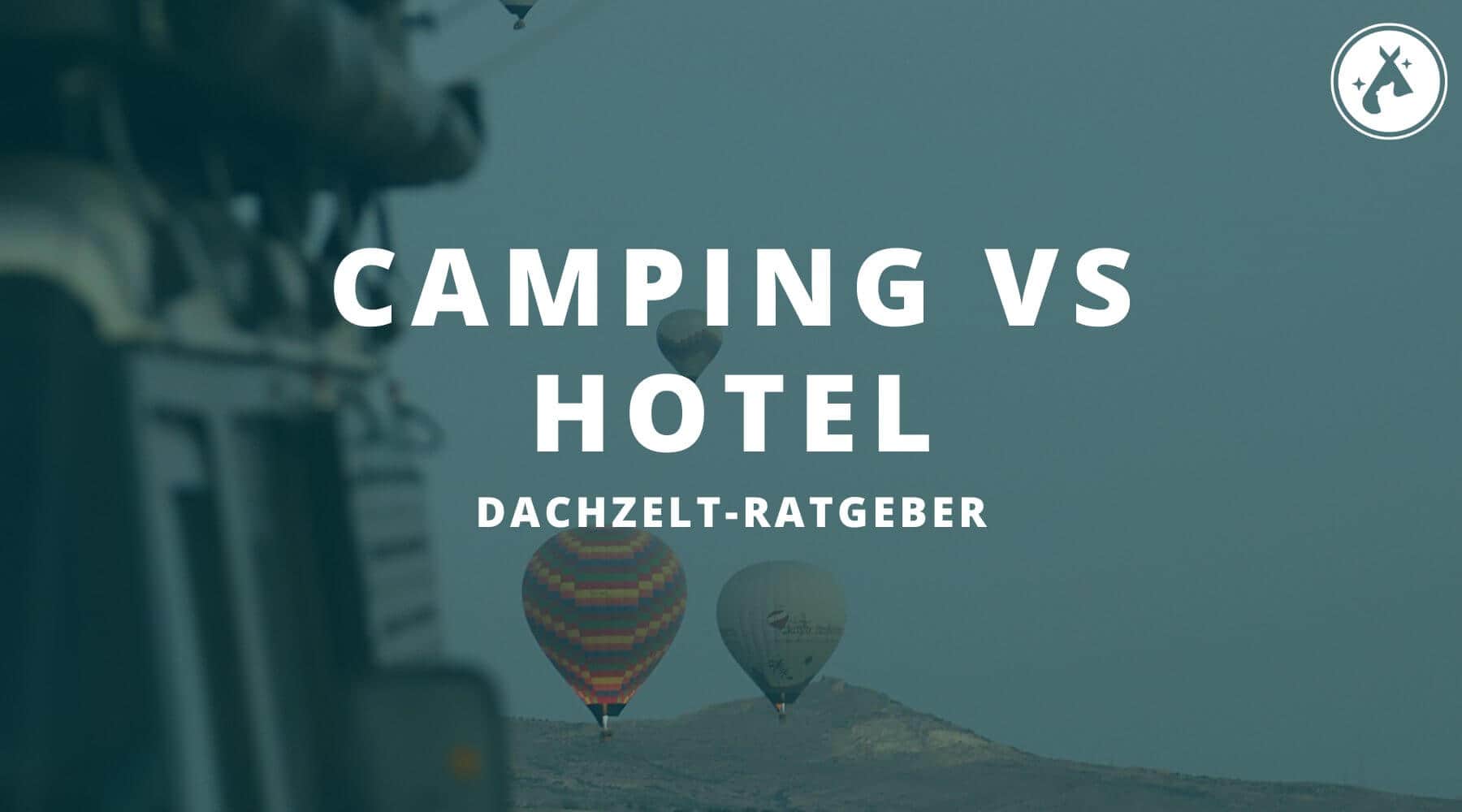 Camping vs. Hotel – Warum du einen Dachzelt- anstelle eines Hotelurlaubs machen solltest