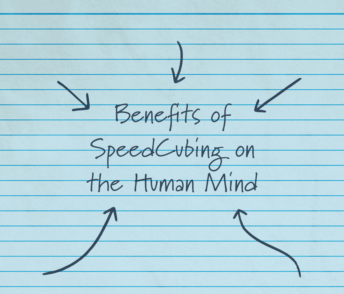 Benefits of Speedcubing on the Human Mind
