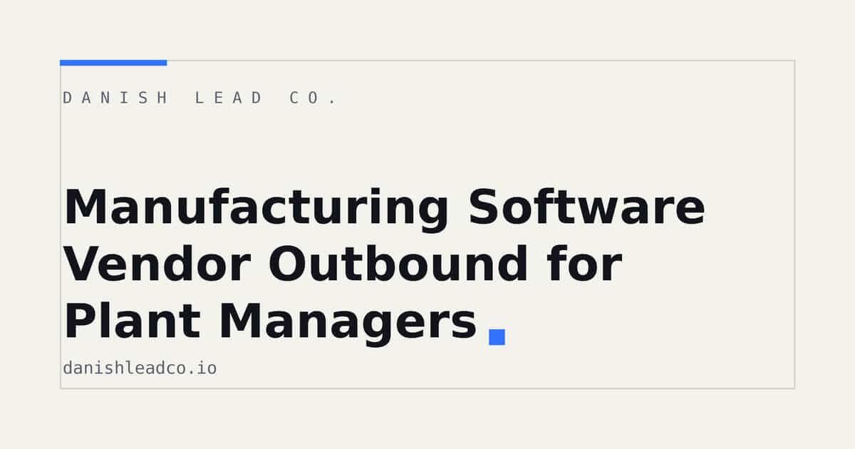 Manufacturing Software Vendor Outbound for Plant Managers