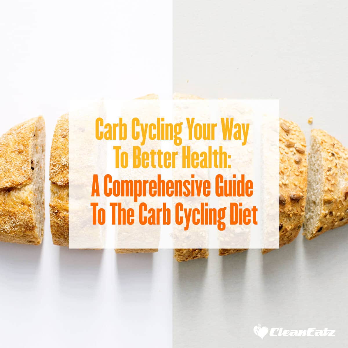 Carb Cycling Diet: A Complete Guide to Better Results