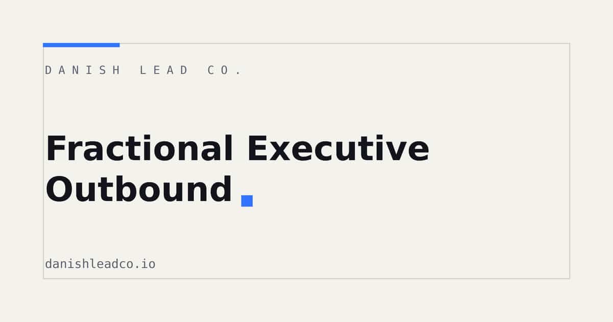 Fractional Executive Outbound: A System for New Client Work