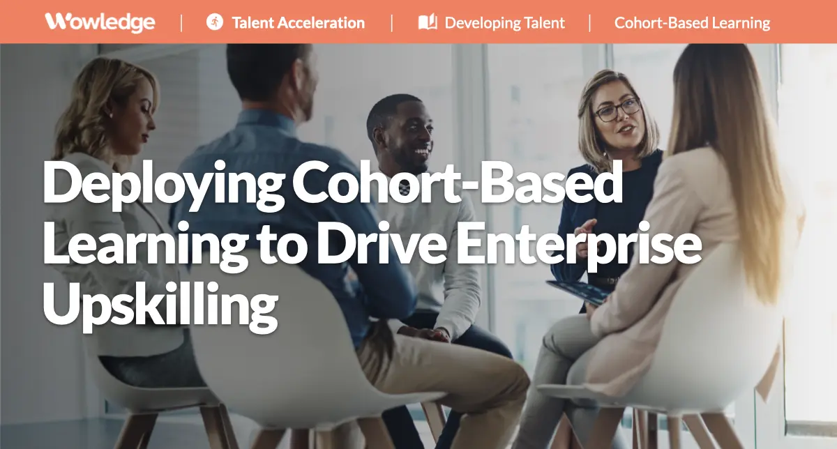 Deploying Cohort-Based Learning to Drive Enterprise Upskilling