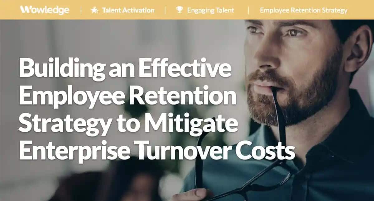 Building an Effective Employee Retention Strategy to Mitigate Enterprise Turnover Costs