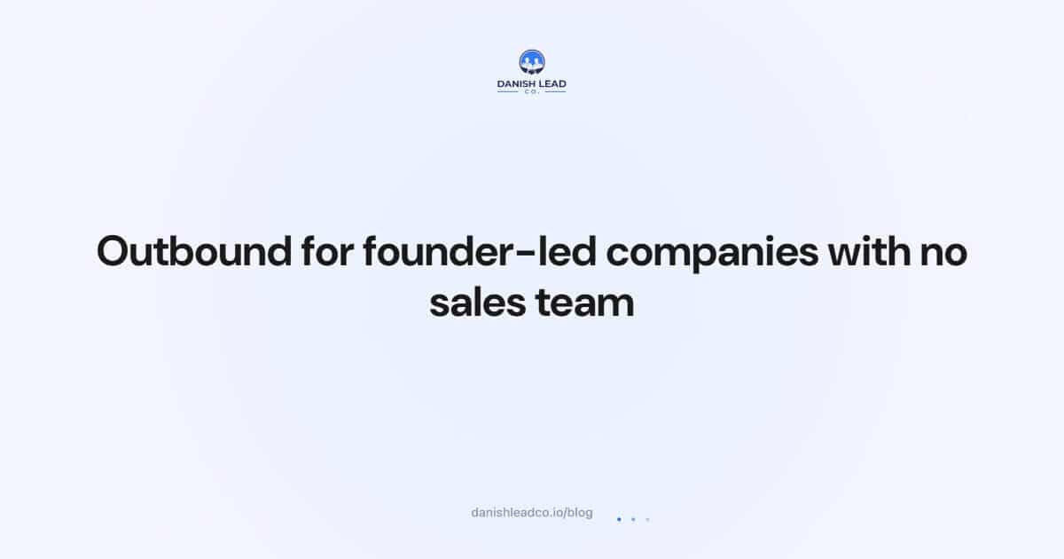 Outbound for founder-led companies with no sales team