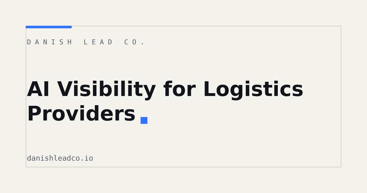 AI Visibility for Logistics Providers: A Practical Playbook