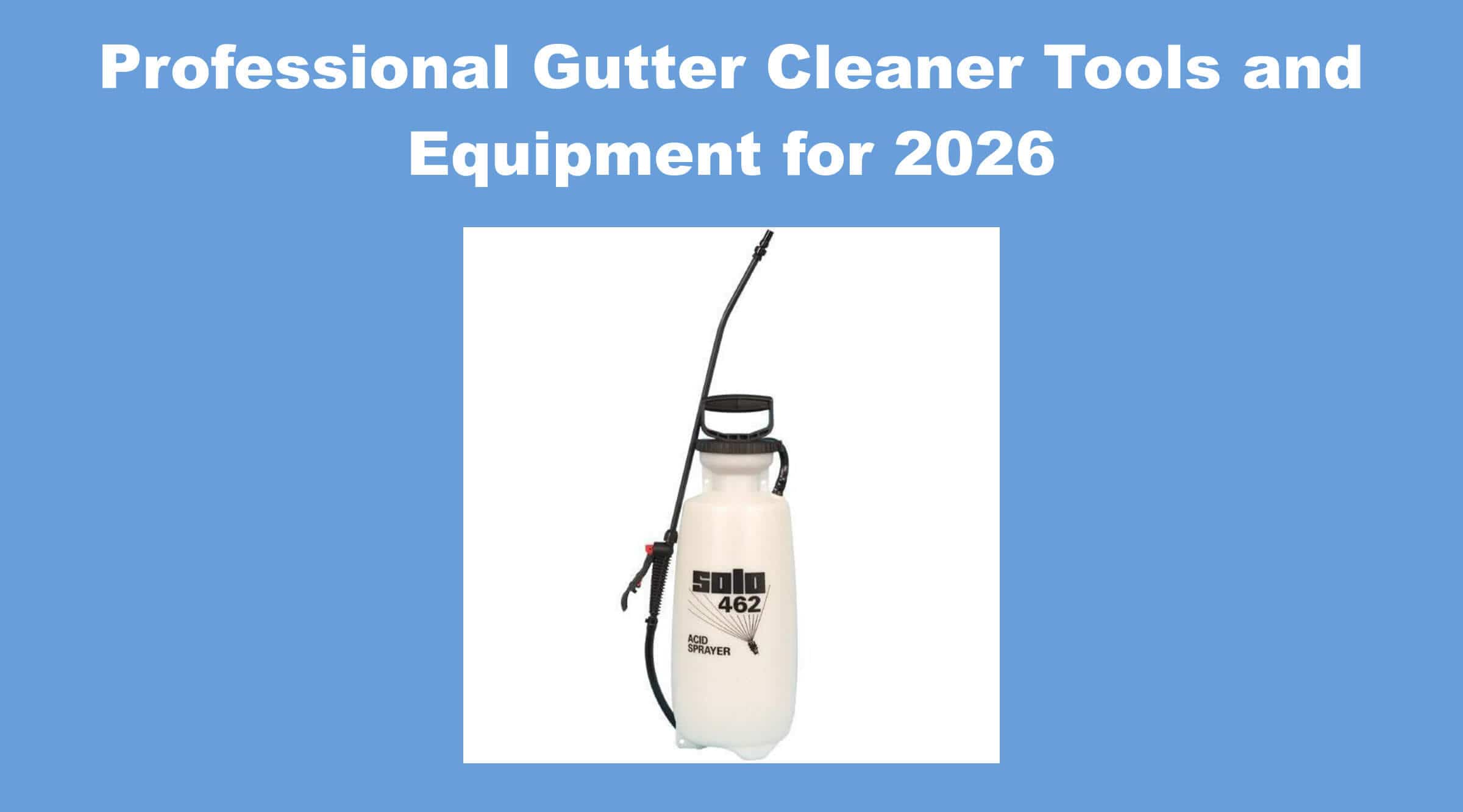 Professional Gutter Cleaner Tools and Equipment for 2026