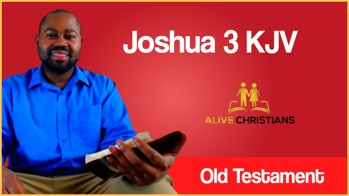 Joshua 3 KJV with Audio - And Joshua rose early in the morning;
