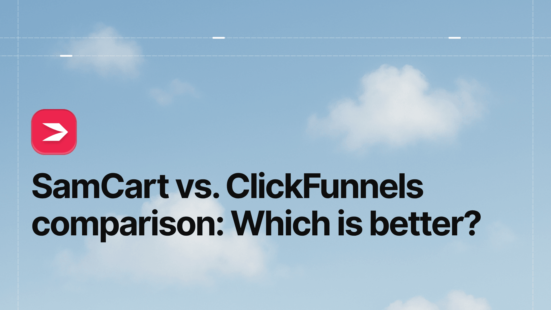 SamCart vs. ClickFunnels Comparison - Which Is Better?