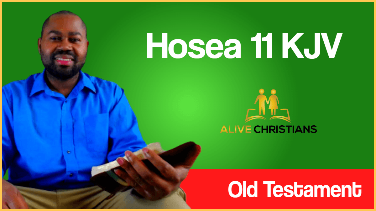 Hosea 11 KJV with Audio - When Israel was a child, then I loved