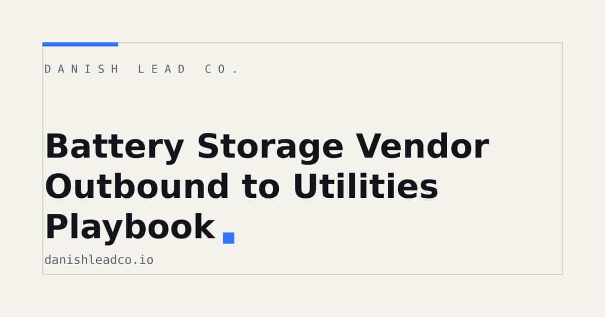 Battery Storage Vendor Outbound to Utilities Playbook