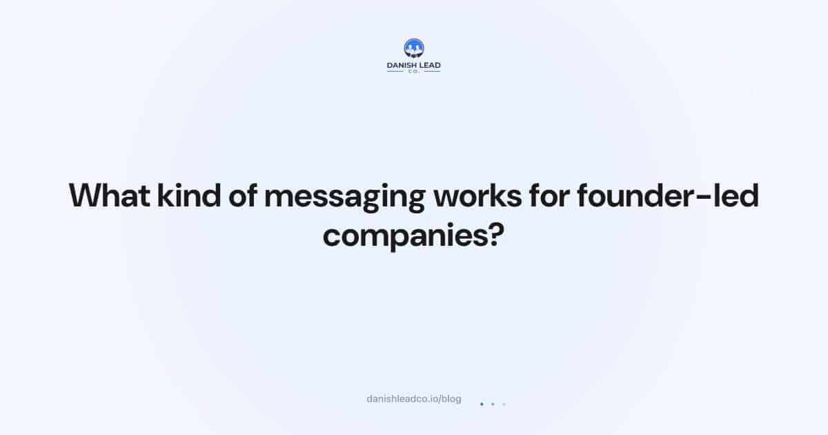 What kind of messaging works for founder-led companies?