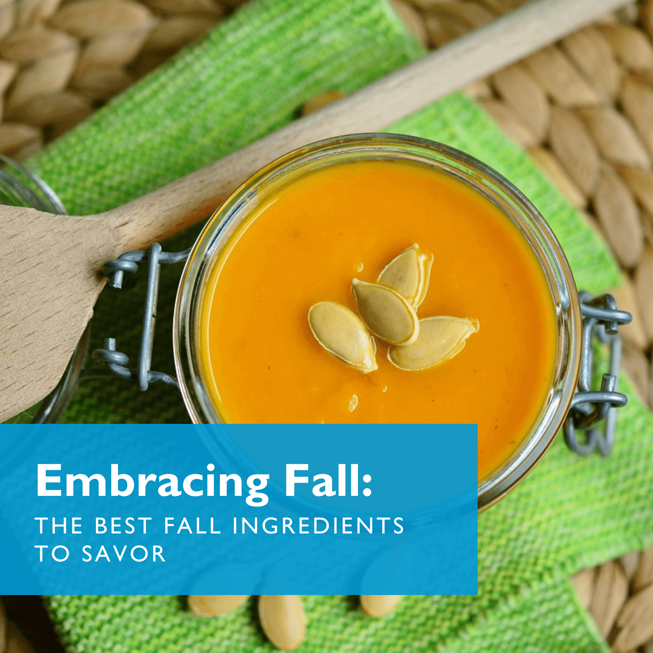 Embracing Fall: The Best Fall Ingredients to Savor