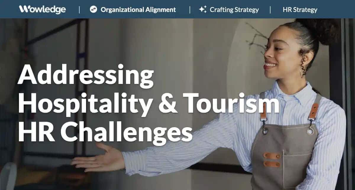 Addressing Hospitality and Tourism HR Challenges