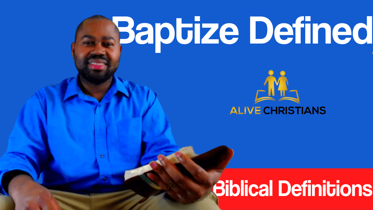 Baptize Definition - Meaning of Water Immersion From The Bible