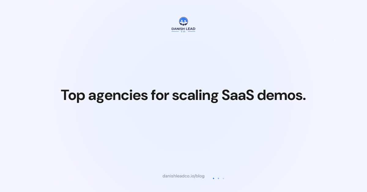 Top agencies for scaling SaaS demos.