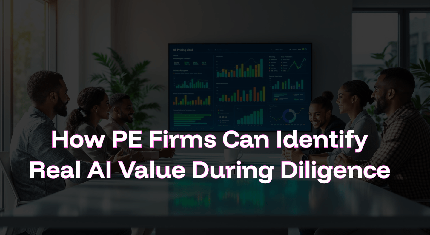 How PE Firms Can Identify Real AI Value During Diligence