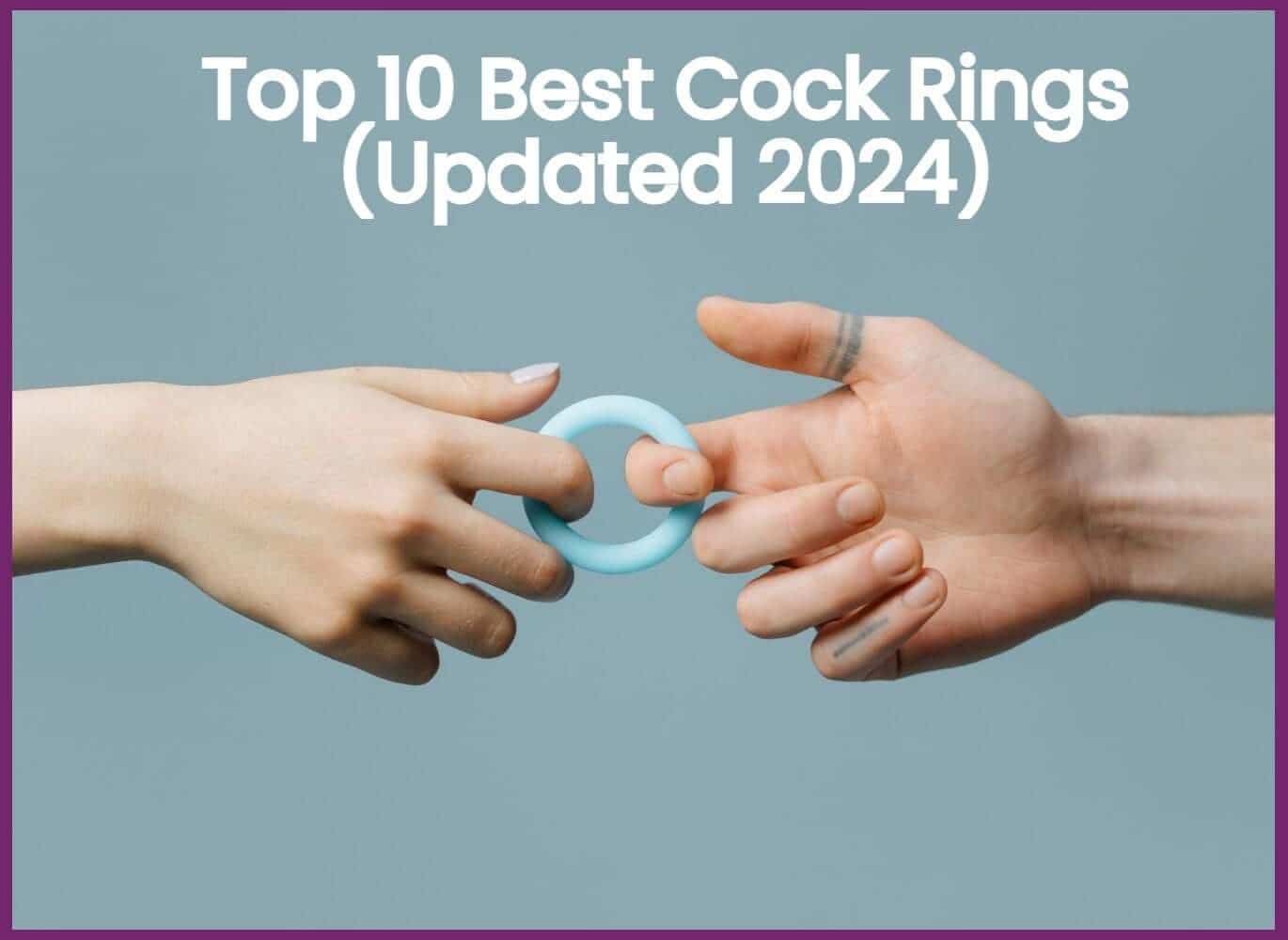 Top 10 Best Cock Rings