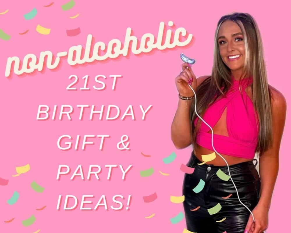 Non-Alcoholic 21st Birthday Gift & Party Ideas