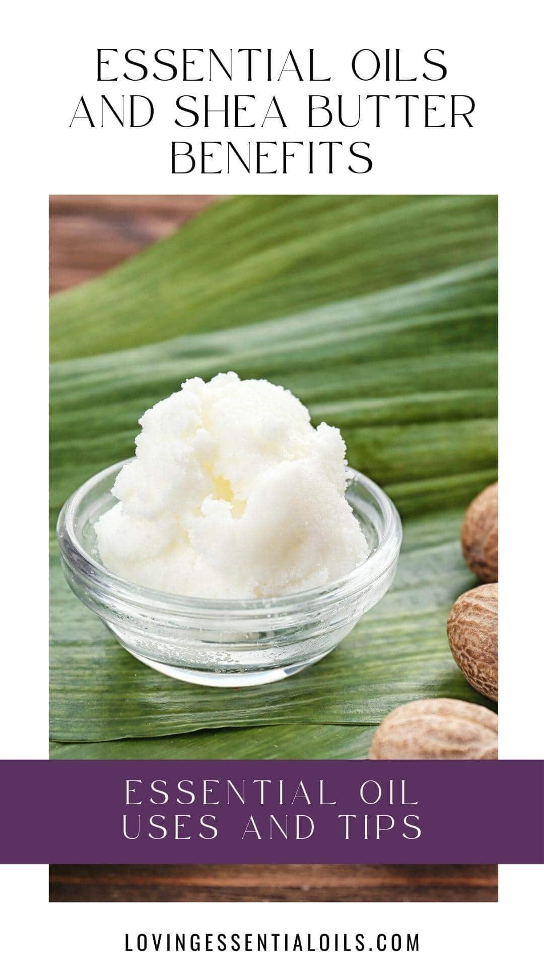 Essential oils and shea butter by Loving Essential Oils