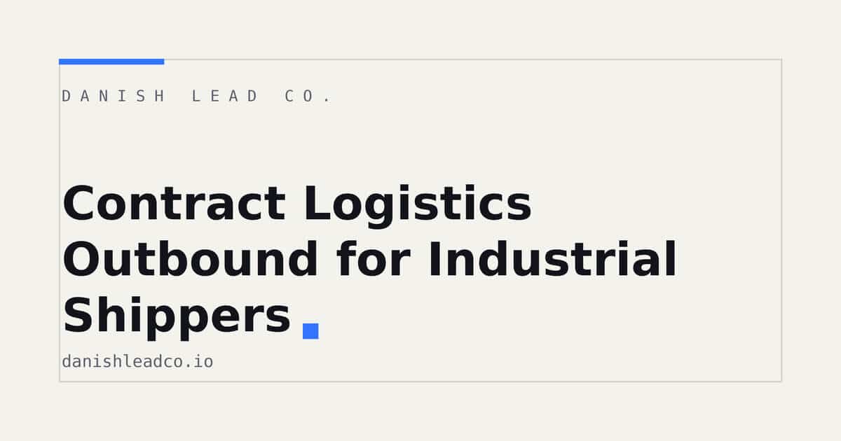 Contract Logistics Outbound for Industrial Shippers