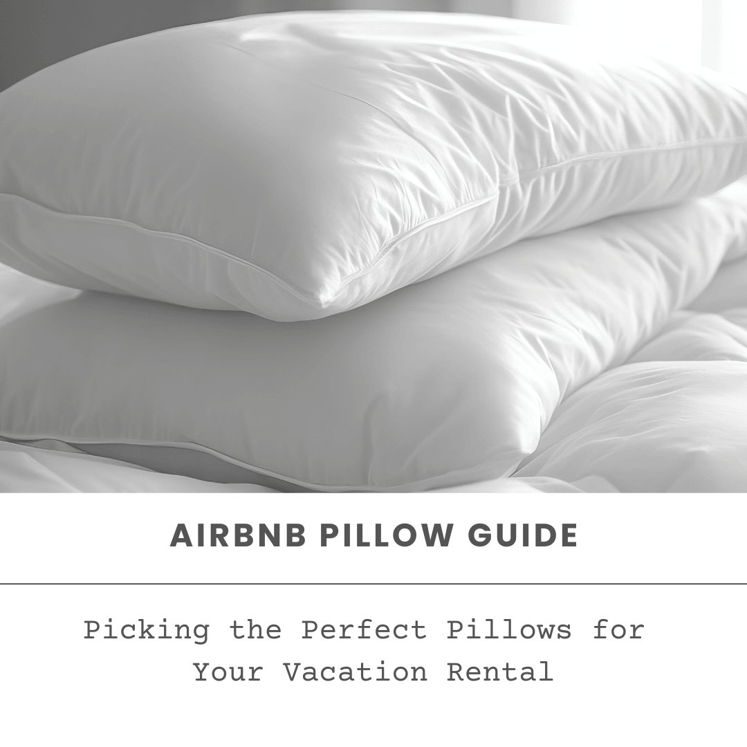 Picking the Perfect Pillows for Your Airbnb or Vacation Rental