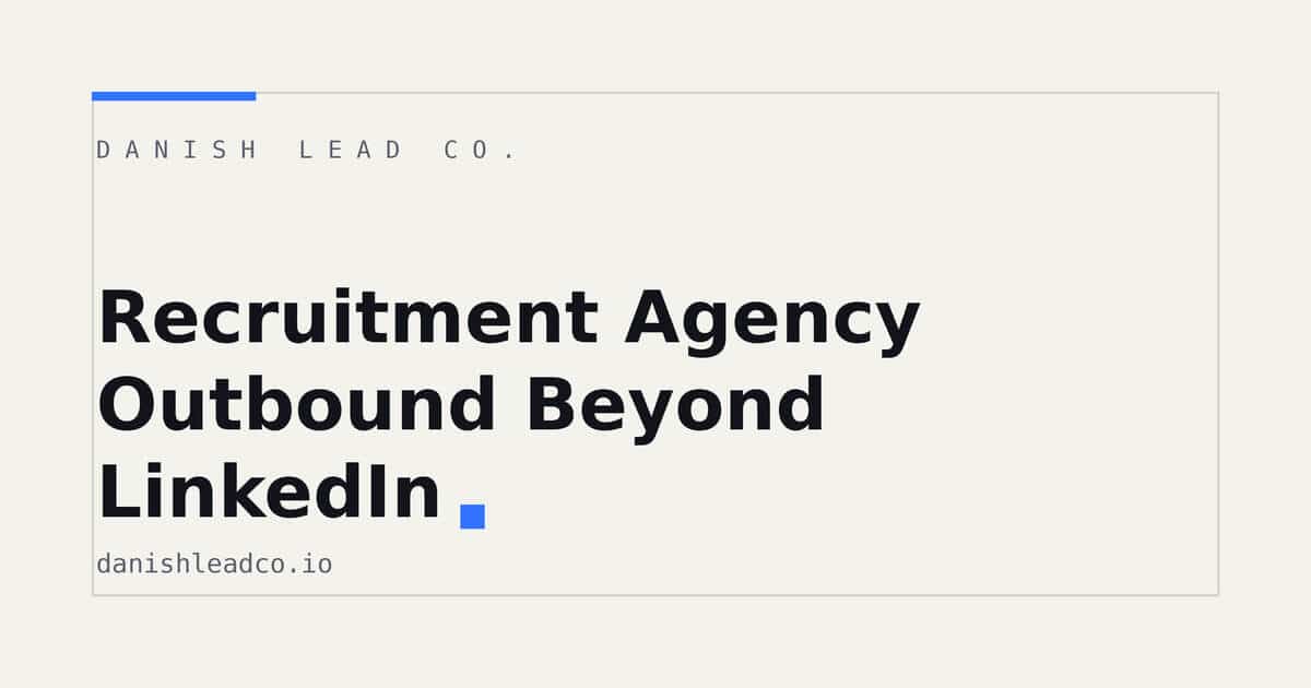 Recruitment Agency Outbound Beyond LinkedIn