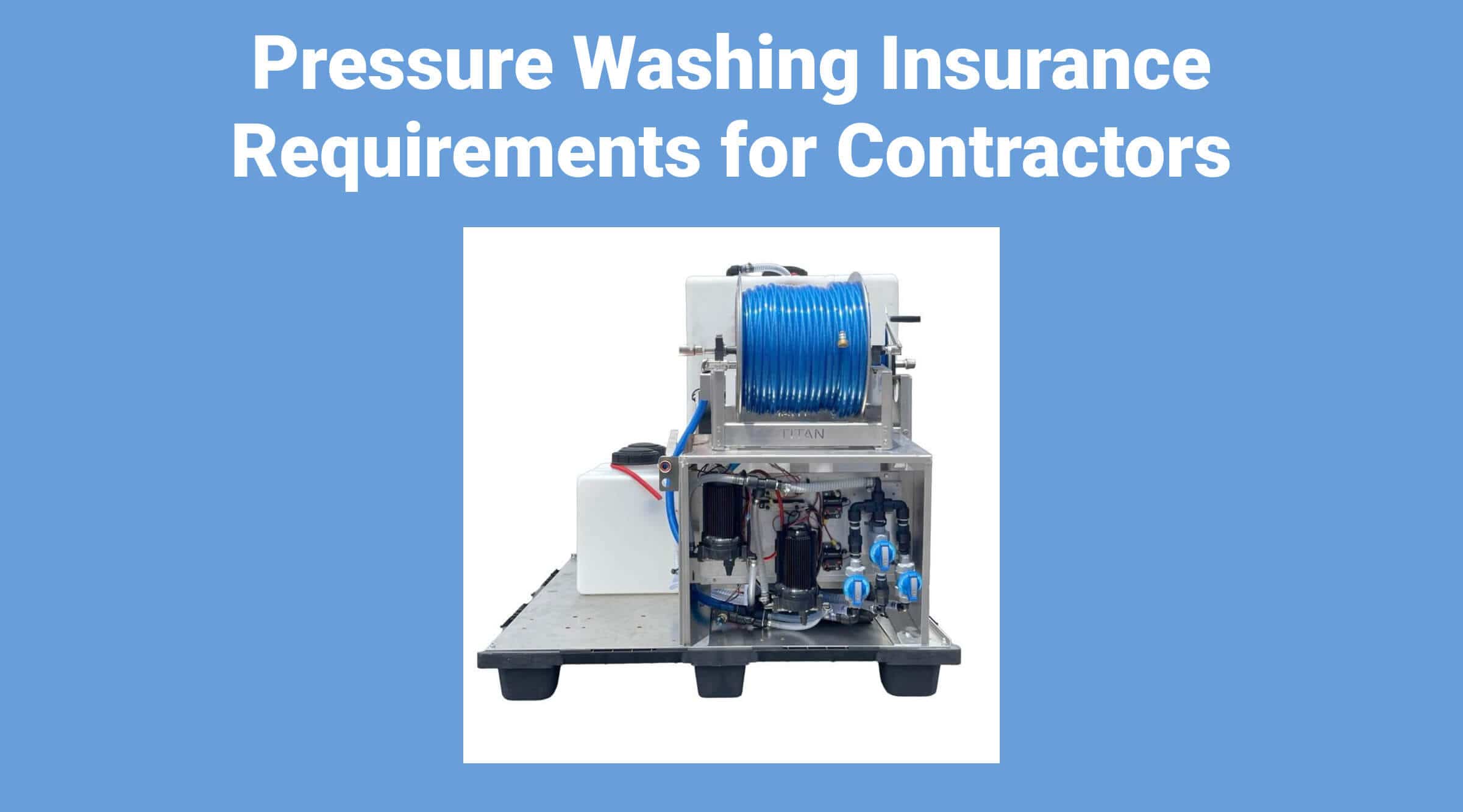 Pressure Washing Insurance Requirements for Contractors