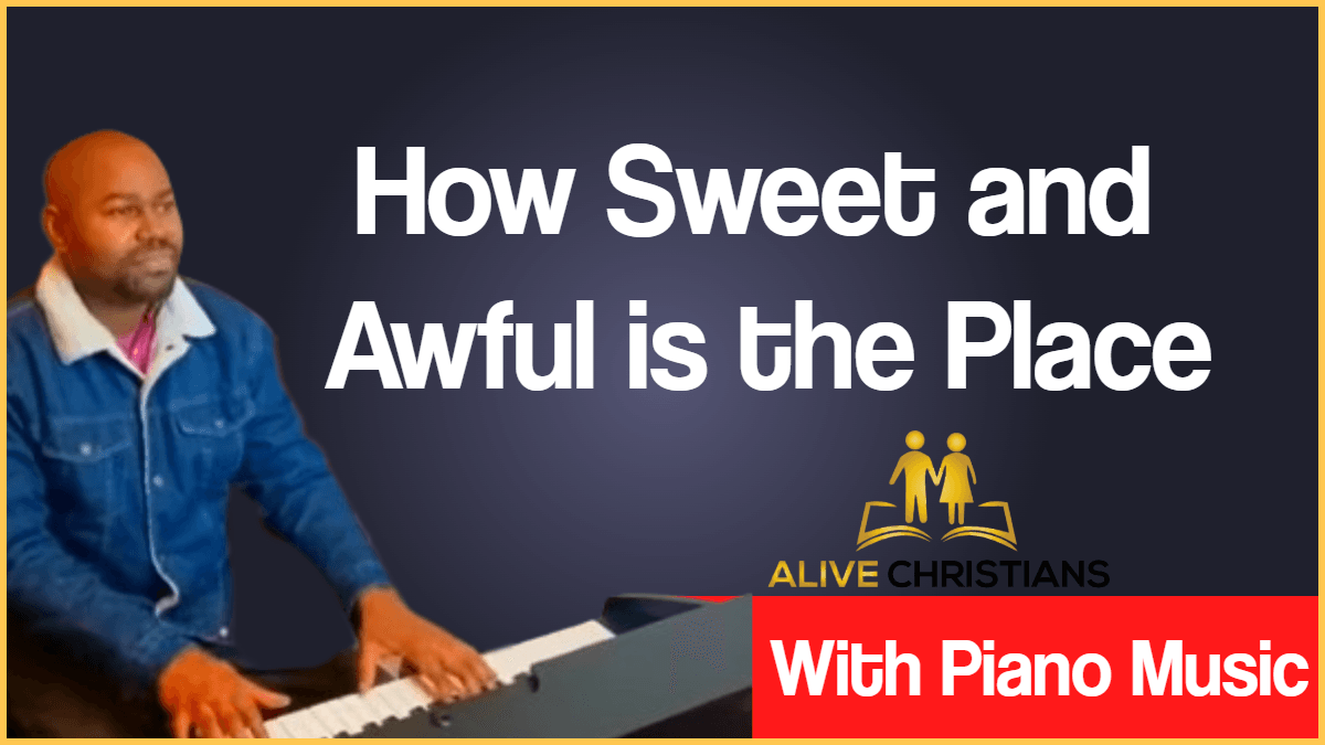 How Sweet and Awful is the Place lyrics - Hymn with Piano Music (Accurate)